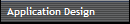 Application Design