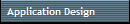 Application Design